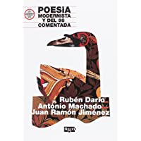 Poesía Modernista y del 98 comentada.: Rubén Darío- Antonio Machado y Juan Ramón Jiménez (Carlos Rodríguez Estacio)